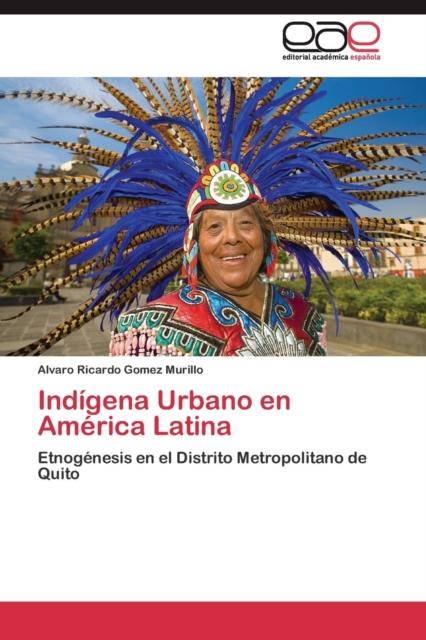 The Indigena Urbano En America Latina Book