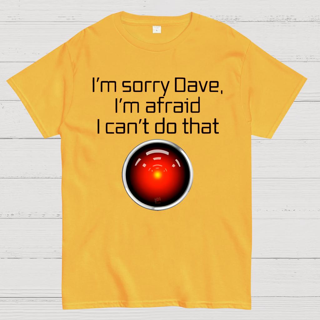 I'm Sorry Dave. I'm Afraid I Can't Do That Cotton Summer Casual Cool Loose T-Shirt