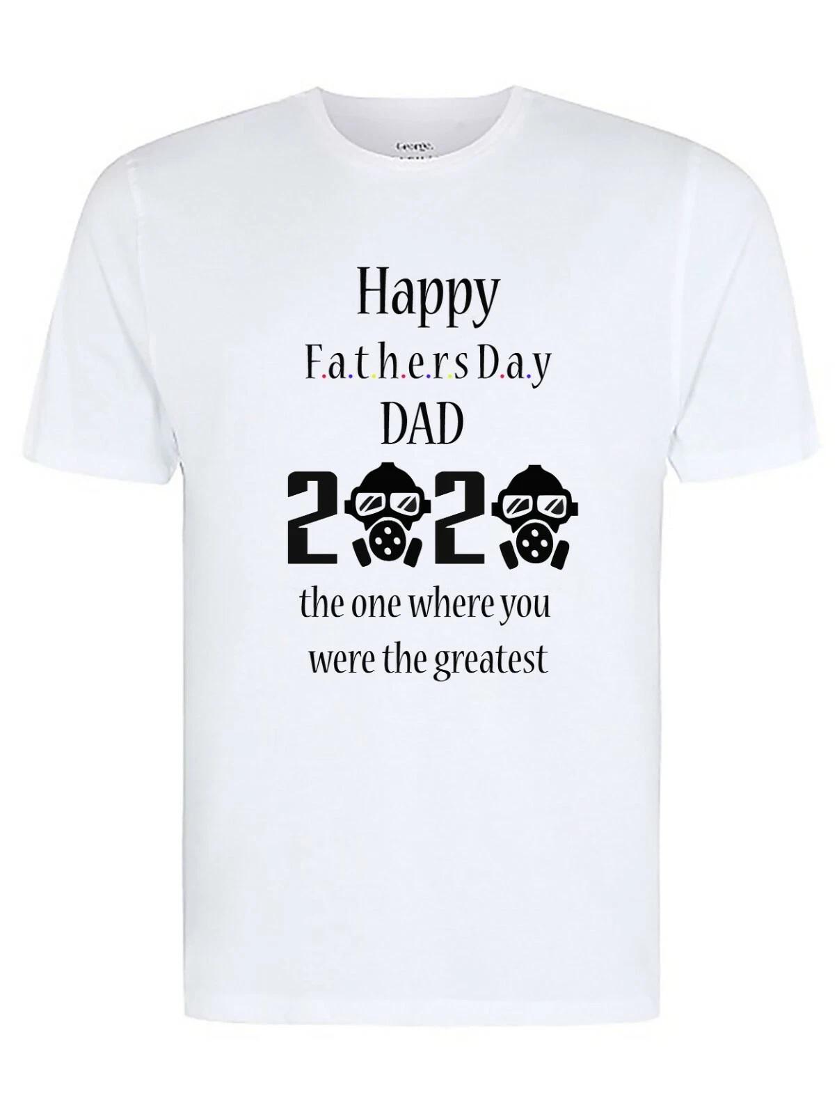 Fathers Day 2020 The 1 Were You Were The Greatest Fun Novelty T-Shirt Gift Idea XL