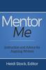 The Mentor Me : Instruction and Advice for Aspiring Writers Book