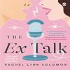 The Ex Talk by Rachel Lynn Solomon Paperback Book 9781405954747