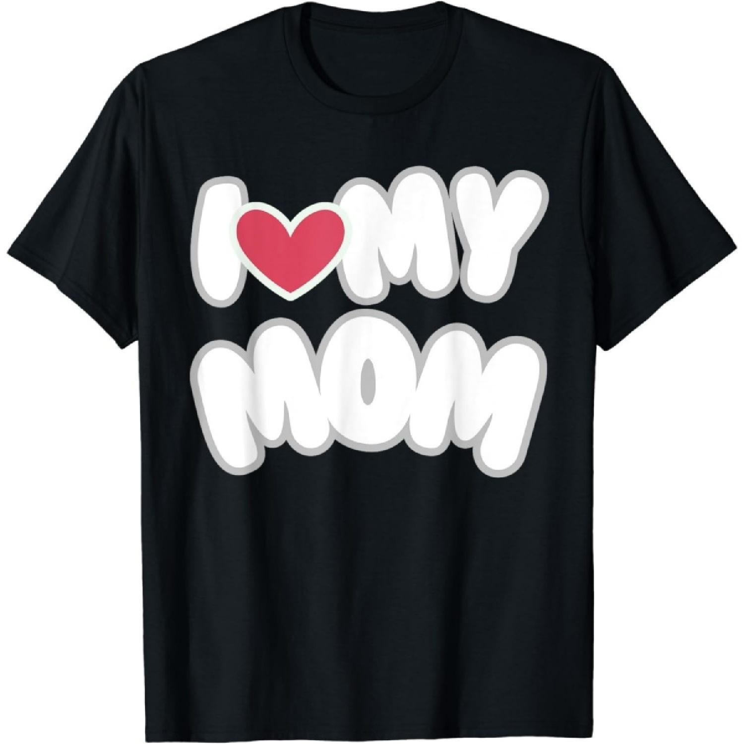 I Love My MOM Everyday - FUUNY Vintage T-Shirt 100% Cotton T Shirts Mens Womens Unisex S