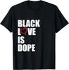 Black Love Is Dope Black History Month Gift T-Shirt
