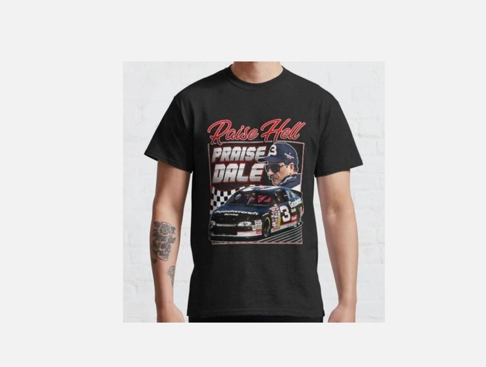 Raise Hell Praise Dale Nascar 90S Retro Classic Tee T-Shirt M-5XL Made US Unisex T-Shirt XXXXL