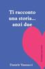 Cartea Ti Racconto Una Storia... Anzi Due : I Racconti Di Un Nonno