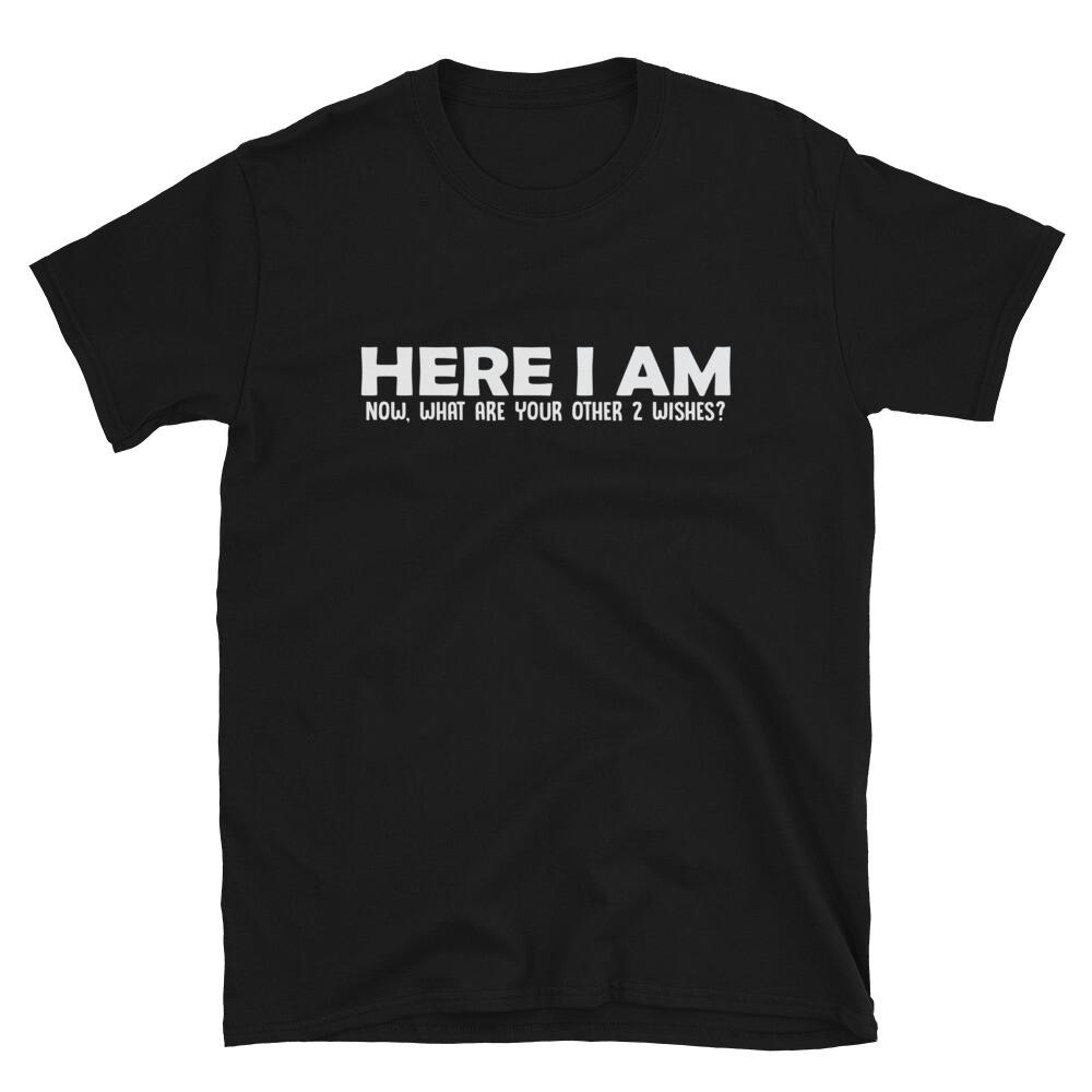 HERE I AM Immature College Pun T-Shirt
