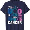 My God Is Stronger Than Thyroid Cancer Awareness Christian T Shirt