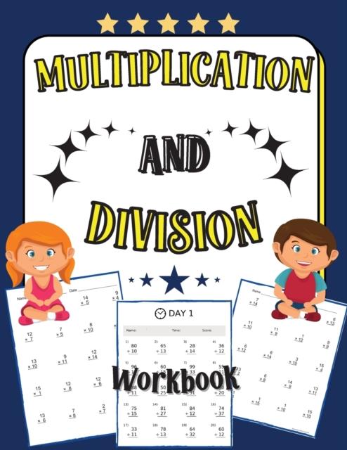 The Multiplication and Division Workbook : 100 Days of Practice Exercises for Kids Age 5-8 Book