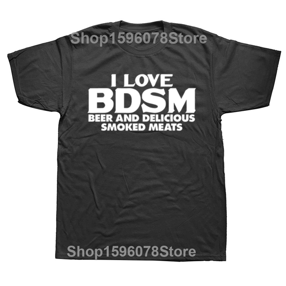 I Love BDSM Beers and Smoked Meats T Shirt Funny Adult Joke Men Clothing EU Size 100% Cotton Unisex Summer Humor T-shirts