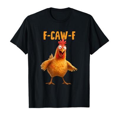 F-Caw-F Chicken Funny Adult Humor Rooster Meme T-shirt For Men Women 100% Cotton T Shirts Short Sleeve Tops P430