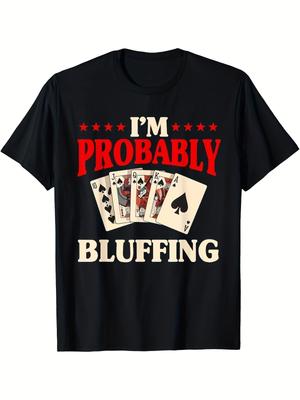 Men's I'm Probably Bluffing Poker Graphic TShirt Black Casual Short Sleeve Tee