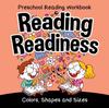 The Preschool Reading Workbook : Reading Readiness (Colors, Shapes and Sizes) Book