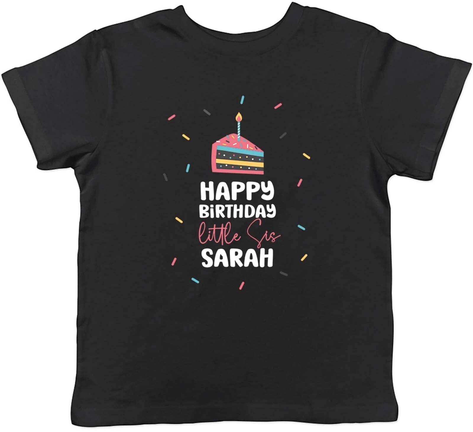 Personalised Happy Birthday Little Sis Celebration Kids T-Shirt Boys Girls Gift 120