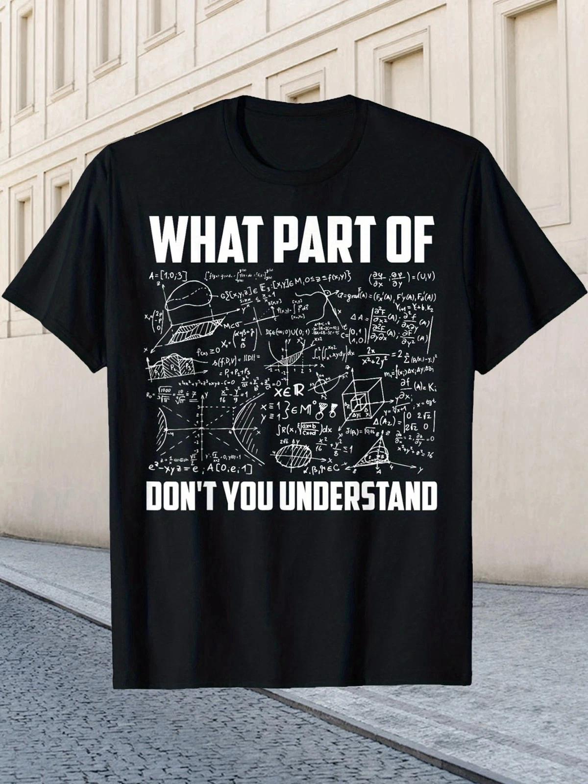 What Part Of Don t You Understand Math Graphic Funny Unisex T- Shirt XL