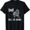 Drum and Bass DnB Rol de Trommels T-shirt