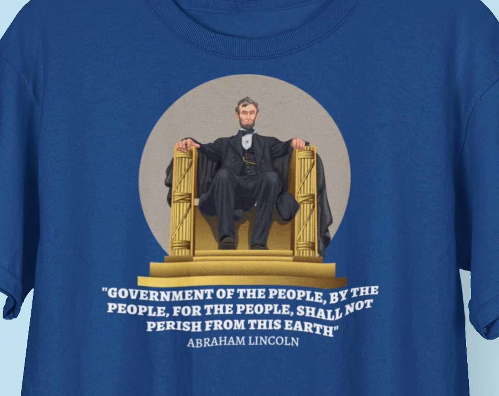 Abraham Lincoln T shirt, Abraham Lincoln Quote shirt, American History shirt, PresidenT shirt, Civil War T shirt, Washington DC Shirt M
