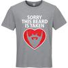Breathable For Him Crew Neck Tshirt Brand Sorry This Beard Is Taken Heart With Beard Fashionable Women Tee Shirt Cotton T Shirt