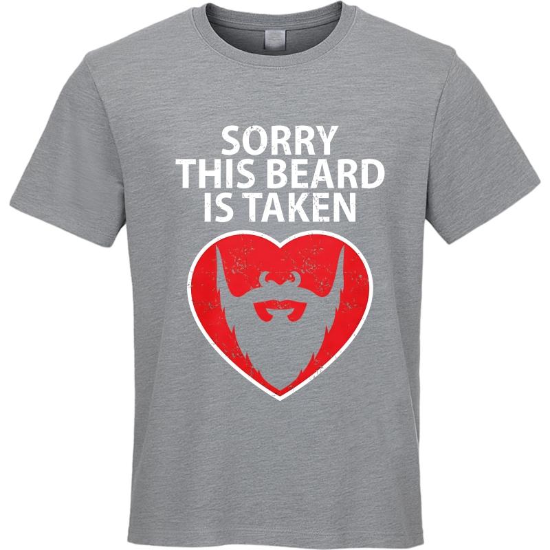 Breathable For Him Crew Neck Tshirt Brand Sorry This Beard Is Taken Heart With Beard Fashionable Women Tee Shirt Cotton T Shirt