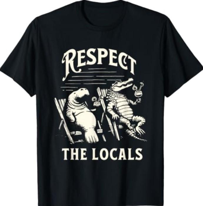 Respect The Locals Everglades Florida Crocodile Manatee T-Shirt
