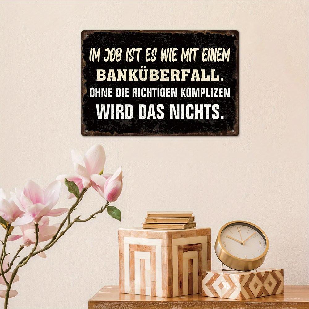 Vintage German Metal Tin Sign - 'In Job Is Like A Bank Robbery' Quote - Metal - For Home, Farmhouse, Office Decor & Gifts