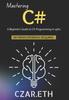 The Mastering C# : A Beginner's Guide To C# Programming In 24hrs Book