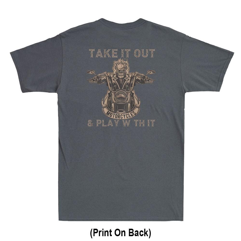 Take It Out And Play With It Funny Biker Skeleton Print On Back Unisexs Tshirt