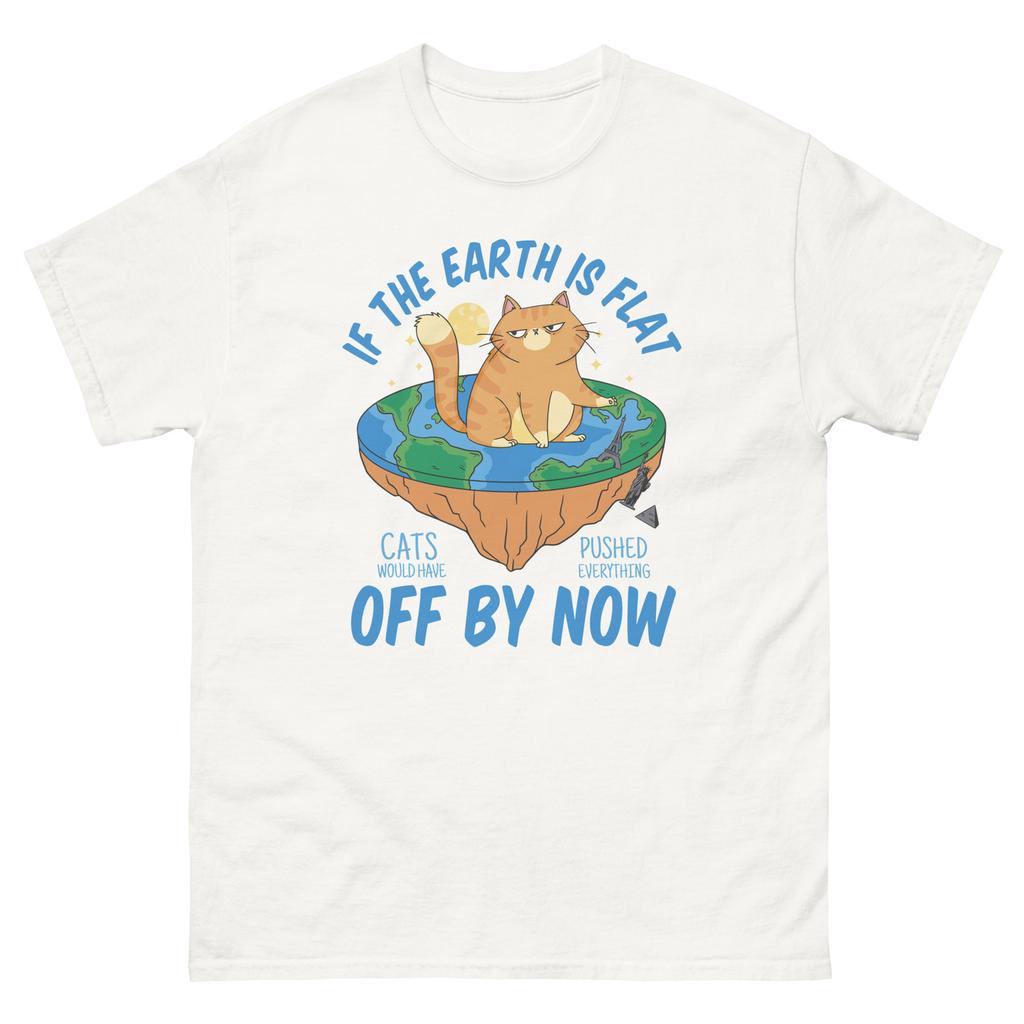 If The Earth Was Flat Cats Would Have Pushed Everything Off T-Shirt Mens Womens Tees Top