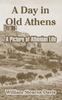 Książka A Day In Old Athens : A Picture of Athenian Life