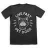 Live Fast Pet Dogs FUNNY Black Shirt Short Sleeve All Sizes E32.9 Unisex T-Shirt