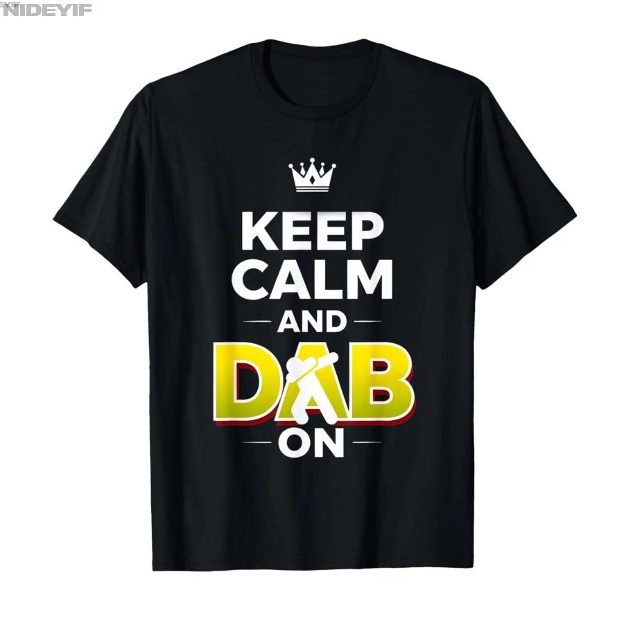 Keep Calm and Dab On Funny Saying Meme Tshirt For Men Women 100 Cotton T Shirts Short Sleeve Tops 04032 S