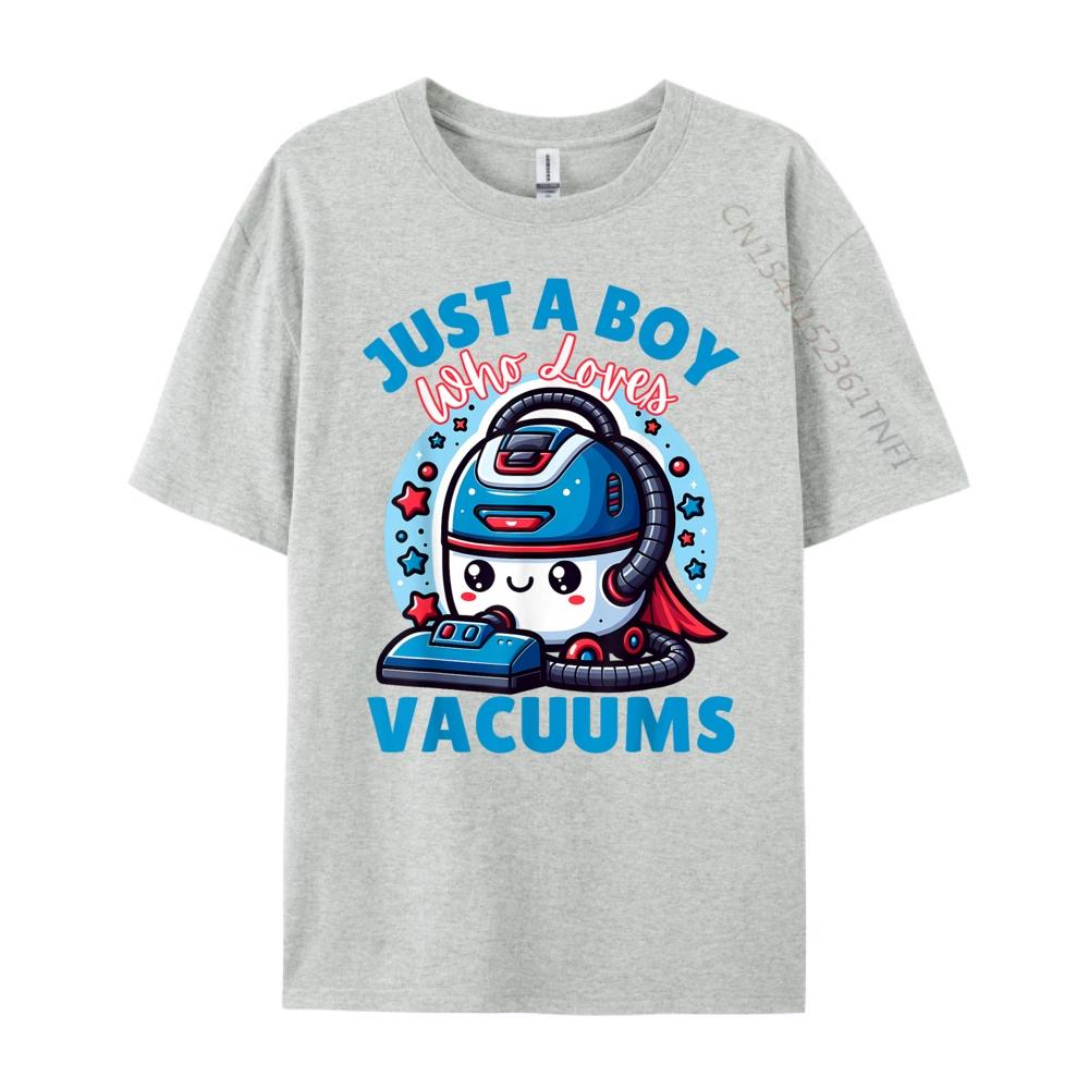 Just A Boy Who Loves Vacuums Cleaning Lover Funny Boys Grey Shirt Graphic Tee T Shirts Man Tops Tees Luxury