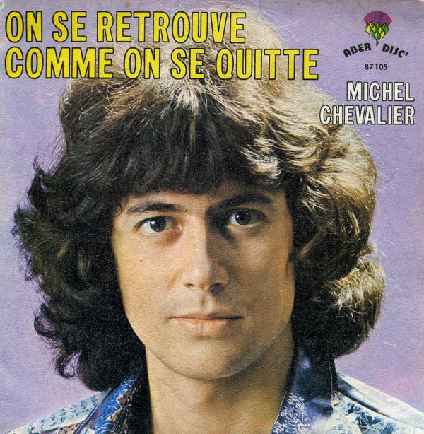 

7inch Record MICHEL CHEVALIER On Se Retrouve Comme On Se Quitte 87105 Aber Disc 1974 France Pop Used