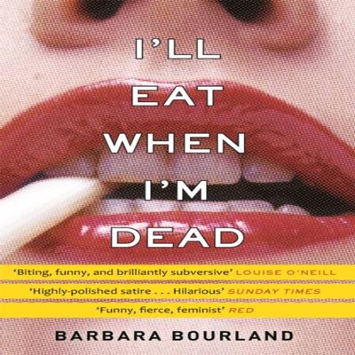 Ill Eat When Im Dead by Barbara Bourland Paperback Book 9781784298579