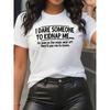 Tailles européennes T-shirt Humoristique Kidnap Style Y2K pour Femmes - Slogan Imprimé "Je Dédie Quelqu'un à M'enlever" Parfait pour les Fêtes Et les Tenues Décontractées