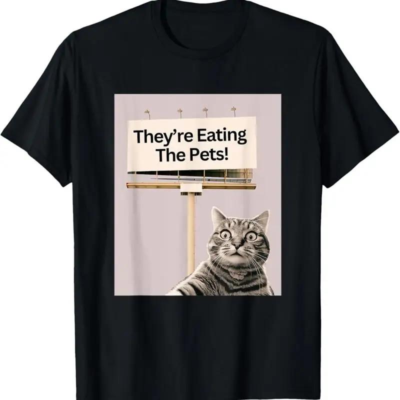 Theyre Eating The Pets Dogs Cats We Are Not Going Back T Shirt