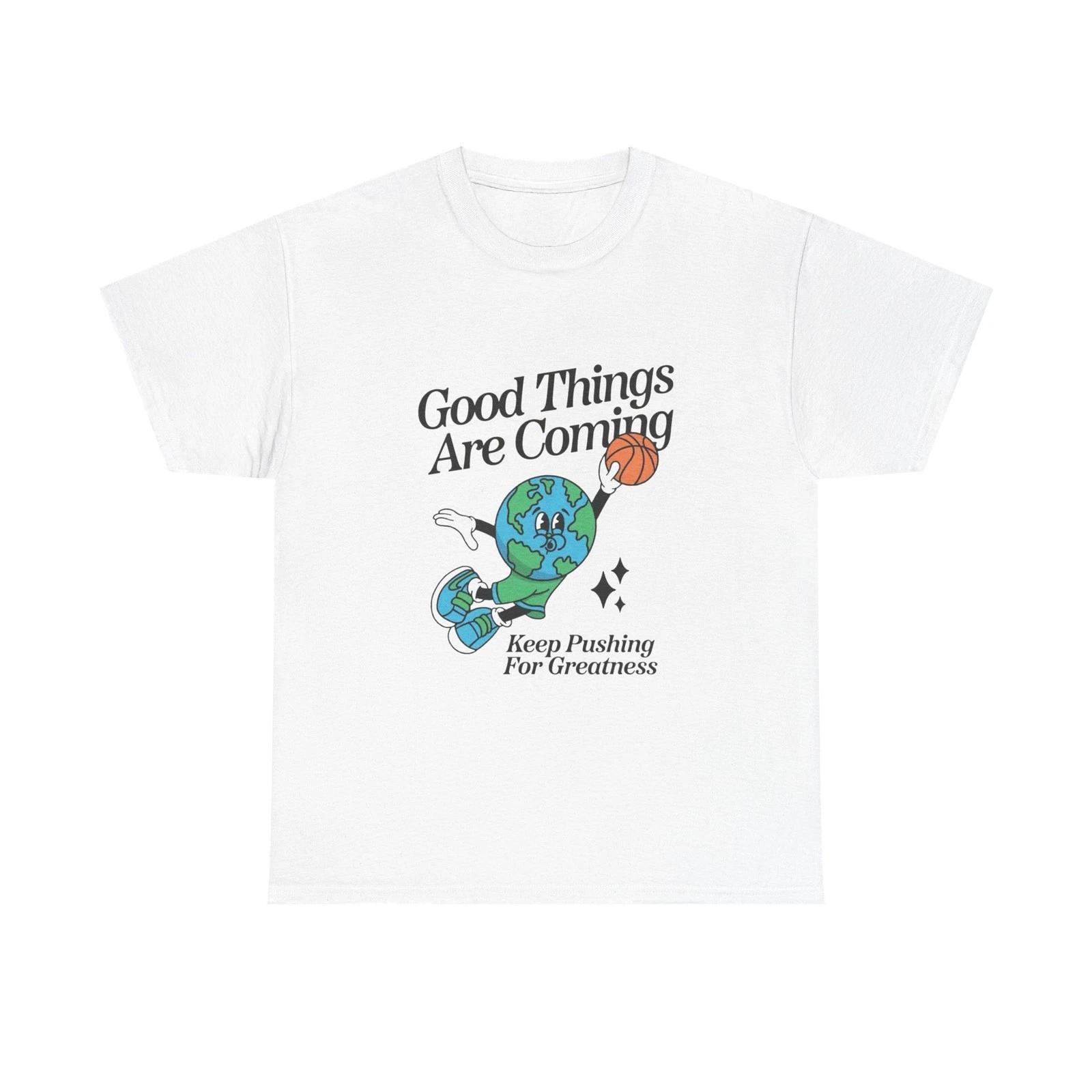 Good Things Are Coming Basketball Graphic T Shirt Unisex Heavy Cotton Tee L