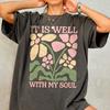 It Is Well With My Soul Shirt, Bible Verse Comfort Colors T-Shirt, Floral Jesus Shirt, Flower Christian Tee, Faith Shirt Christianity Gift