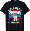 NEW LIMITED! They Hate Us Cuz They Ain't Us Funny 4th of July Tee - MADE IN USA