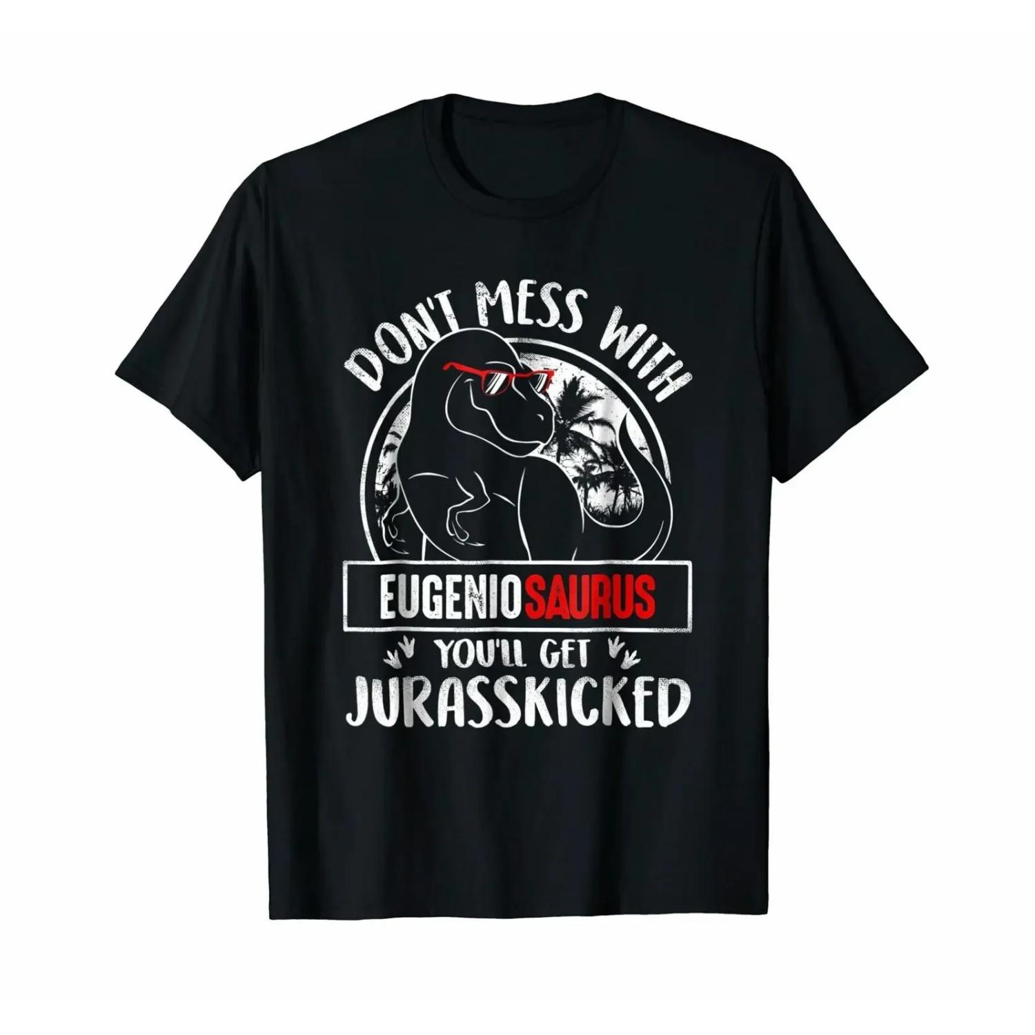 

Don t Mess with Eugeniosaurus Funny Dinosaur T-Rex T-Shirt 100% Cotton O-Neck Summer Short Sleeve Casual Mens T-shirt Size S-3XL S чёрный