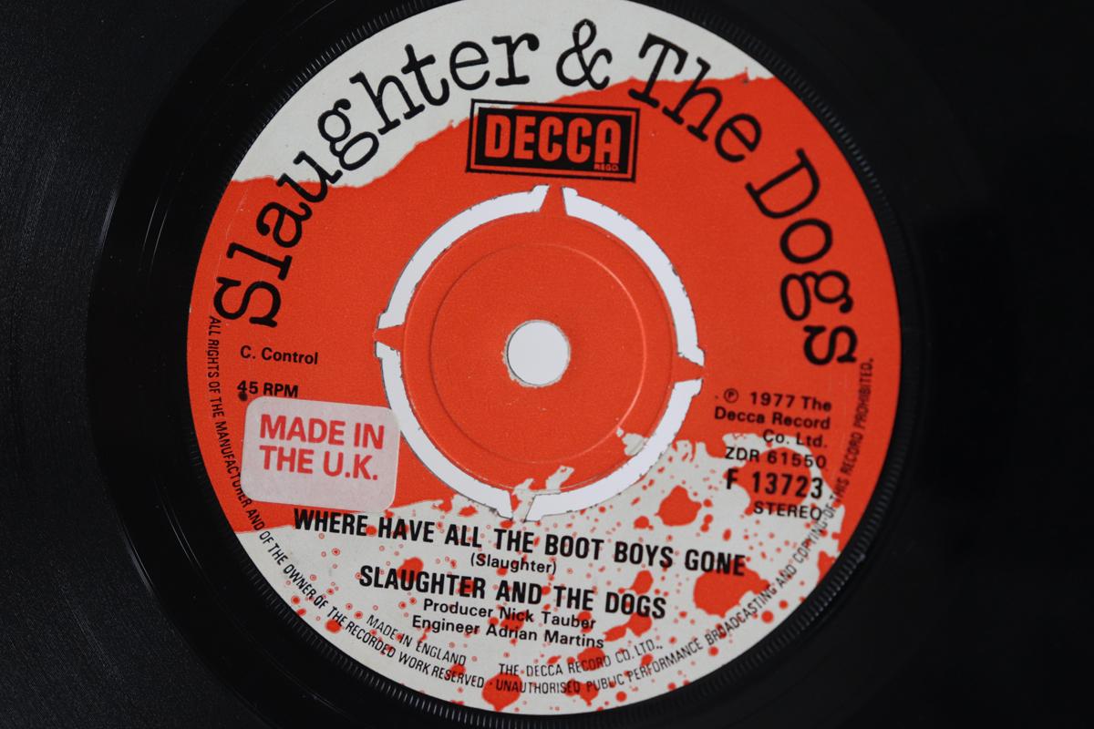 

7-дюймовая пластинка SLAUGHTER & THE DOGS - Where Have All The Boot Boys Gone / F13723 DECCA 1977 UK Рок Б/У