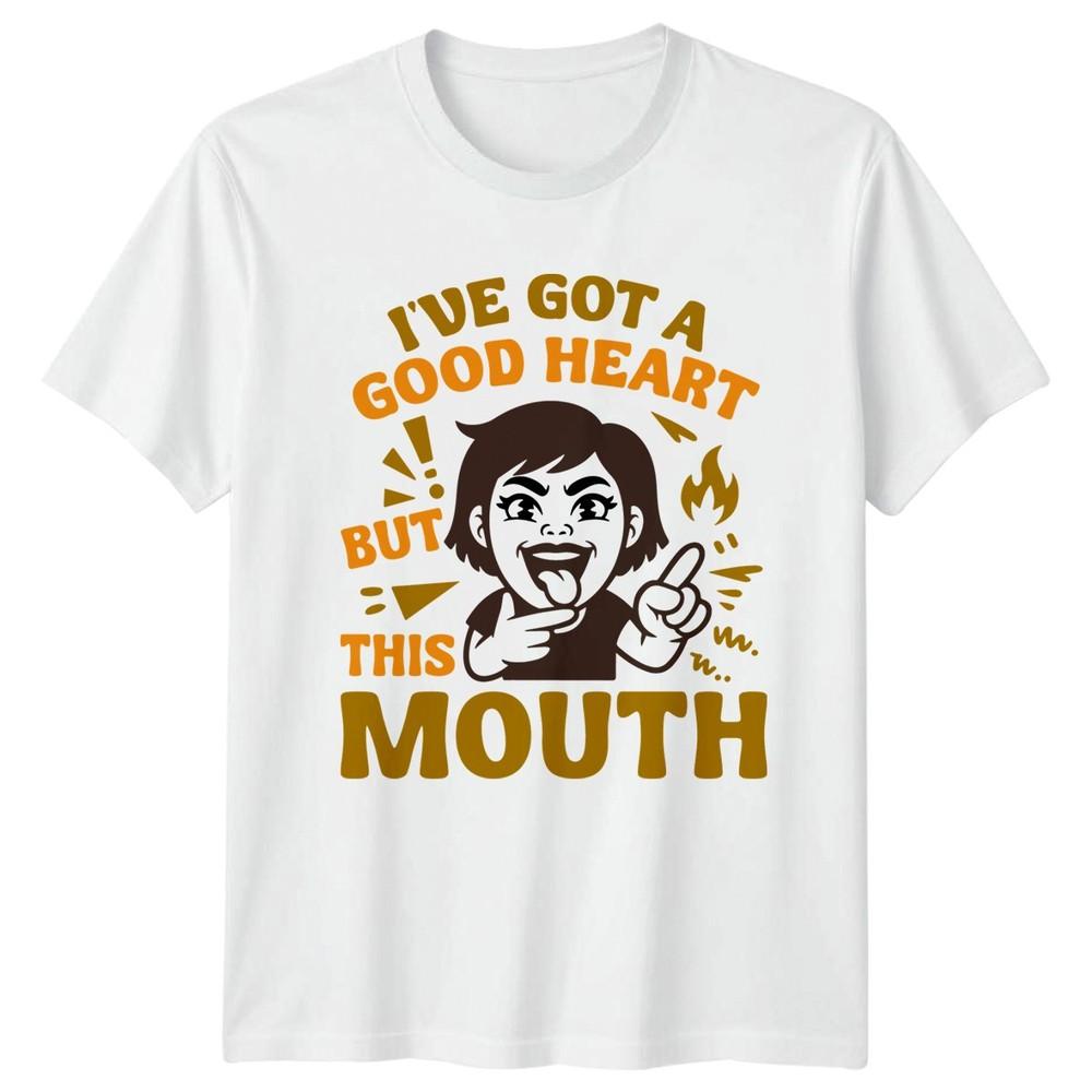Iye Got A Good Heart But Unisexs TShirt Sassy Quote Humor S