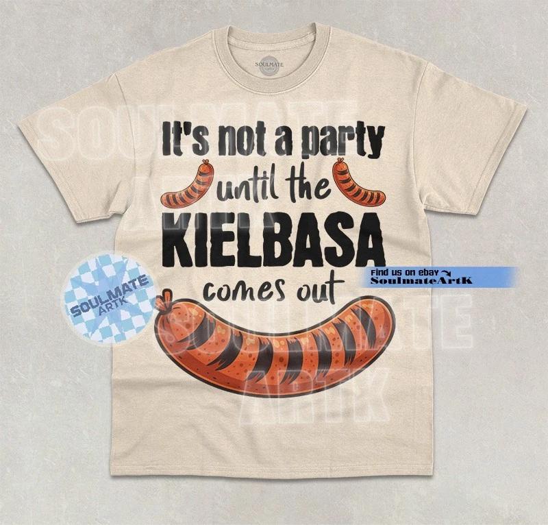 It s Not A Party Until The Kielbasa Comes Out T-Shirt Funny Polish Pride Shirt L