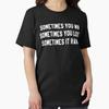 Sometimes You Win Sometimes You Lose Sometimes It Rains Essential T-Shirt