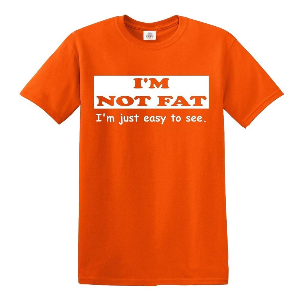Im not fat im just easy to see tshirt funny party gift idea top tee 2XL