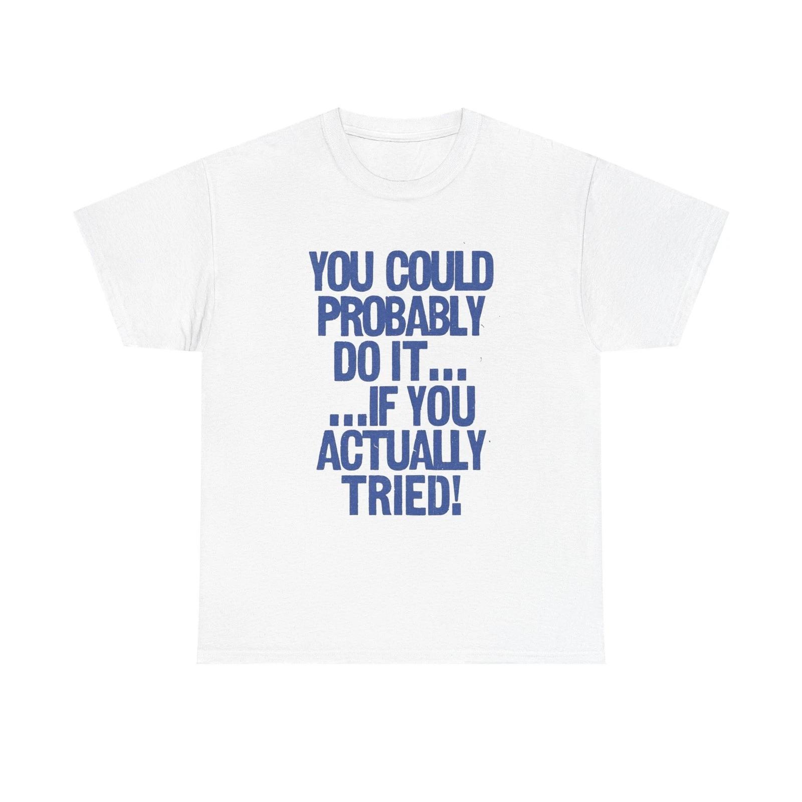 You Can Do It Motivation Graphic T Shirt Unisex Heavy Cotton Tee Gift XL