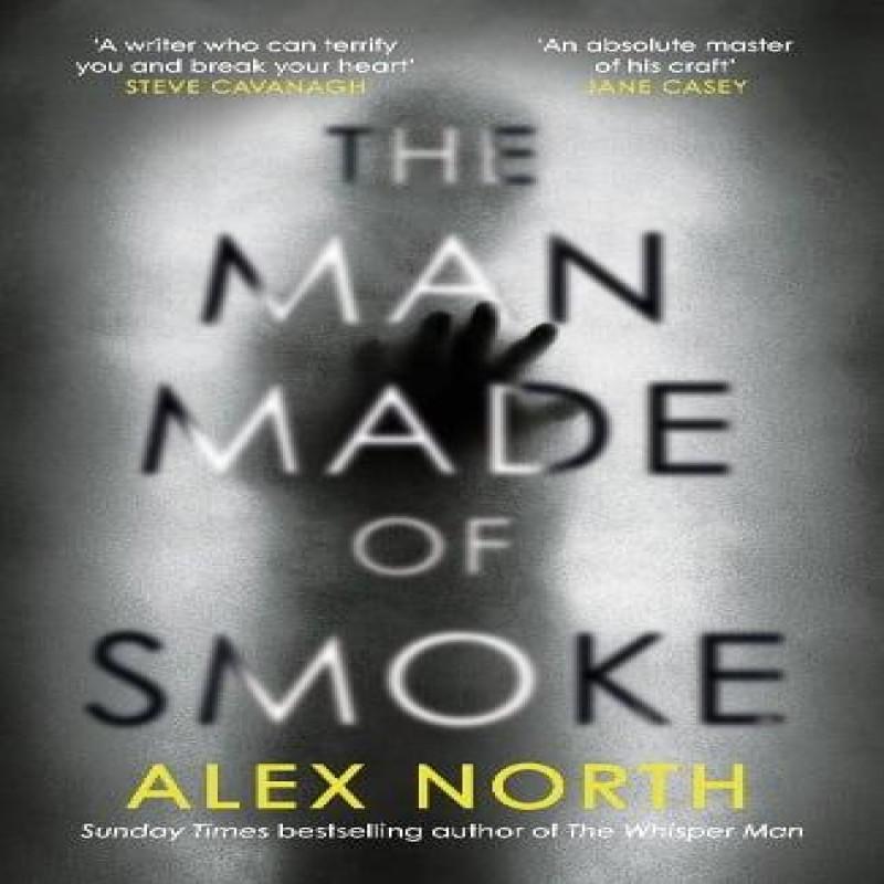 The Man Made of Smoke by Alex North Hardback Book 9780241438145