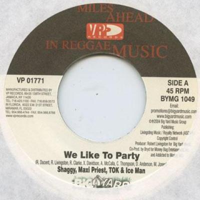 Disque 7 pouces SHAGGY / MAXI PRIEST / TOK. / ICE - We Like To Party BYMG1049 VP Records 2004 US Reggae, Ska & Dub