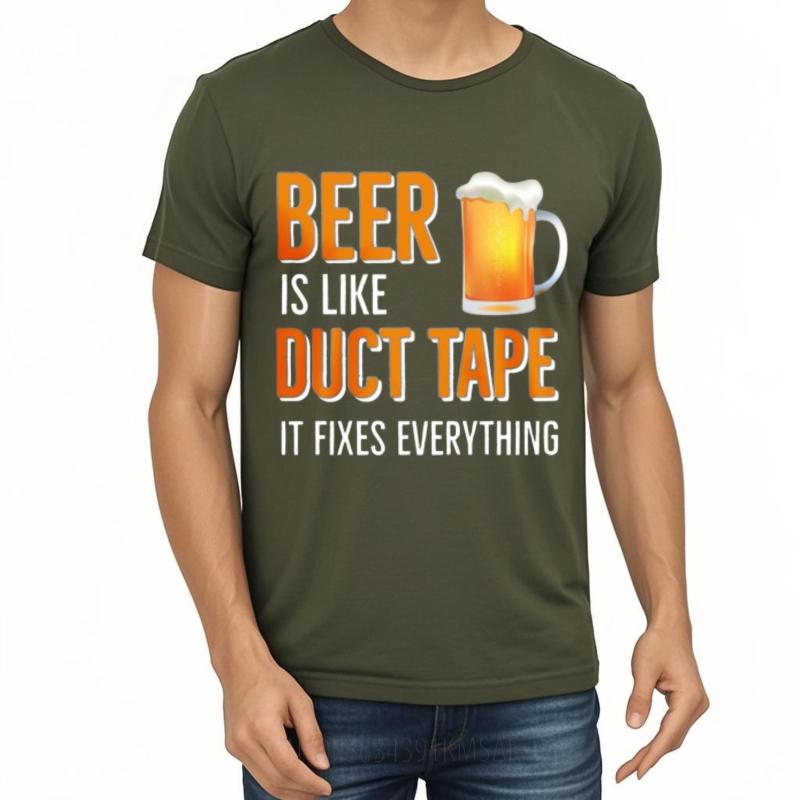 

Round Neck Tee Soft Women O Neck t shirt unisex Beer Is Like Duct Tape It Fixes Everything Cool For him Tshirt Breathable Tee 4XL