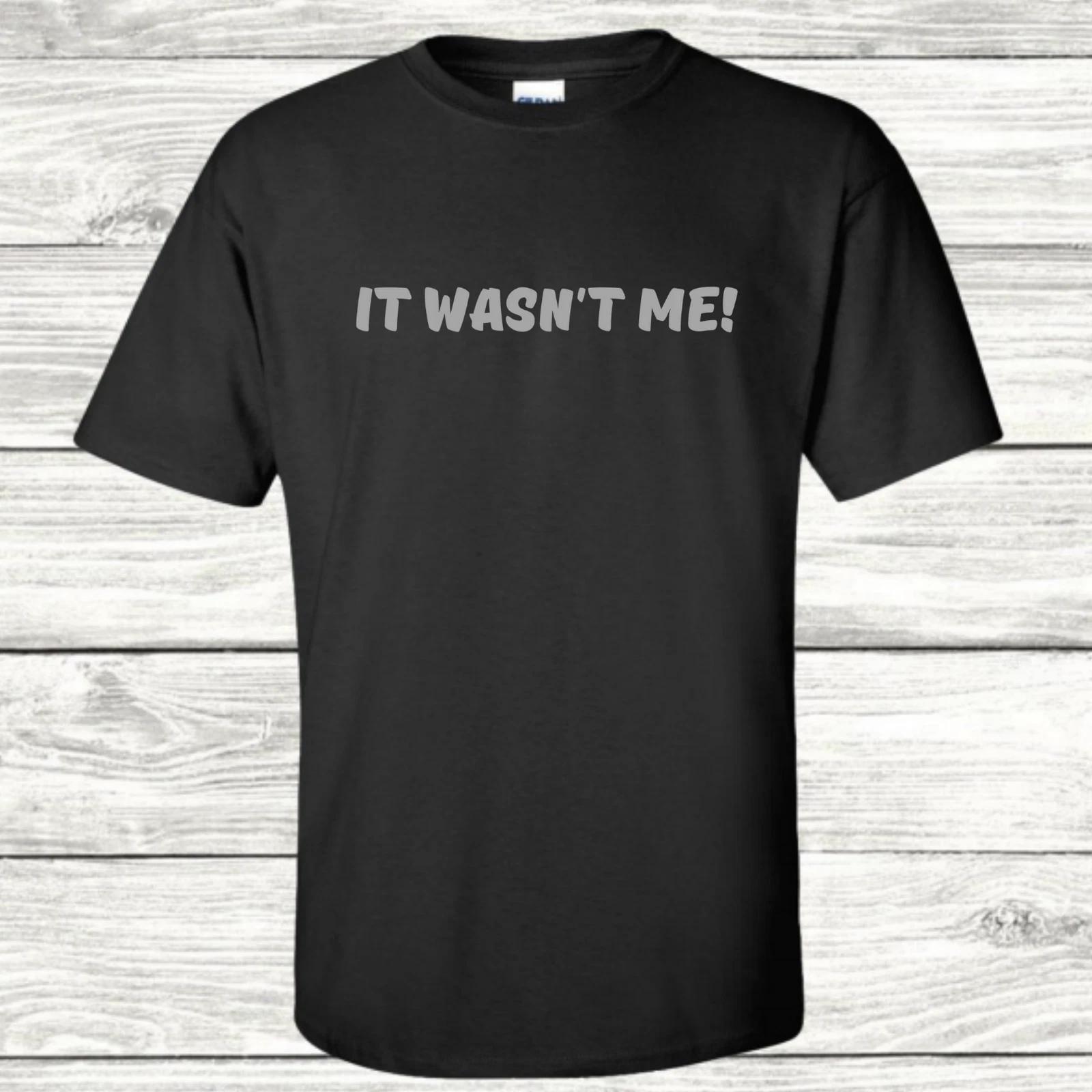 It Wasn t Me! - Graphic T-Shirt M