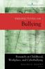The Perspectives On Bullying : Research On Childhood, Workplace, and Cyberbullying Book